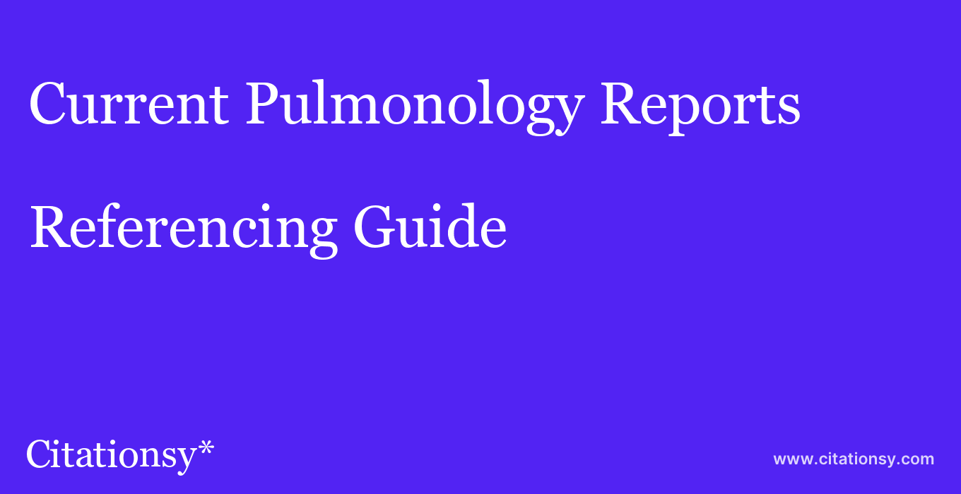 cite Current Pulmonology Reports  — Referencing Guide